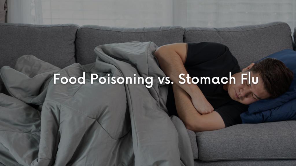 Food Poisoning vs. Stomach Flu